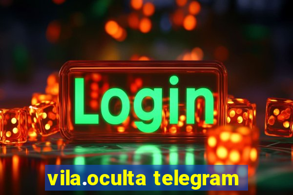 vila.oculta telegram