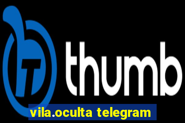 vila.oculta telegram