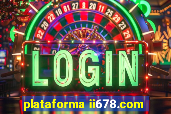 plataforma ii678.com