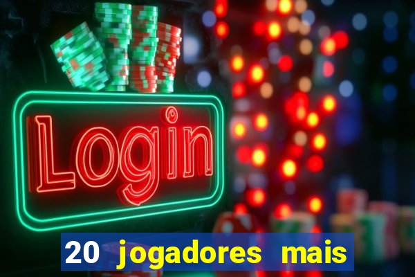 20 jogadores mais ricos do mundo