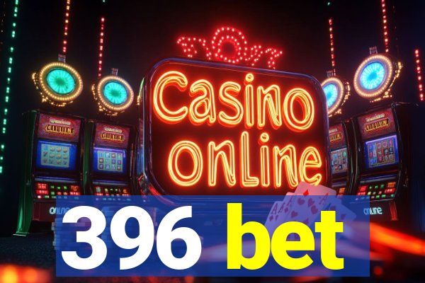 396 bet