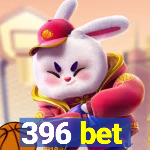 396 bet