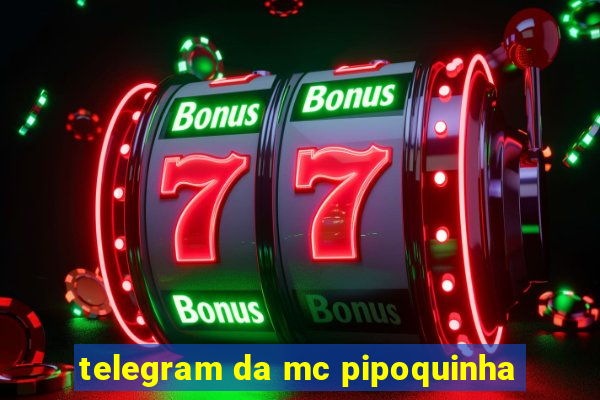 telegram da mc pipoquinha