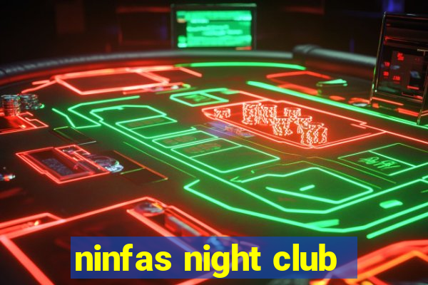 ninfas night club