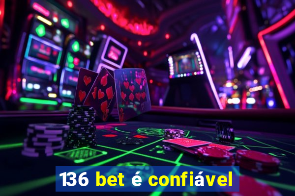 136 bet é confiável