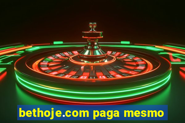 bethoje.com paga mesmo