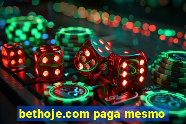 bethoje.com paga mesmo