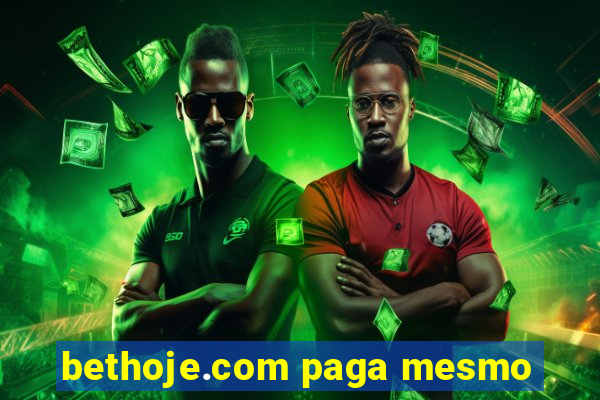 bethoje.com paga mesmo