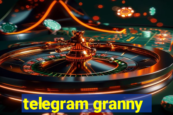 telegram granny