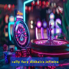 rally fury dinheiro infinito