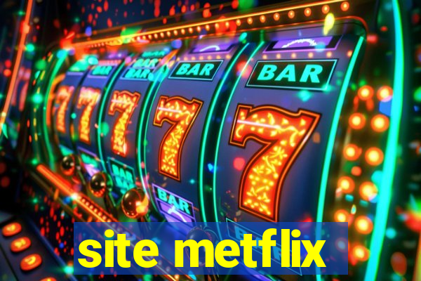 site metflix