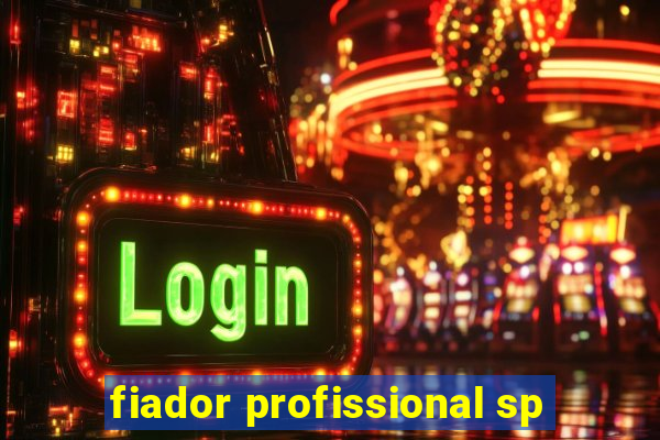 fiador profissional sp