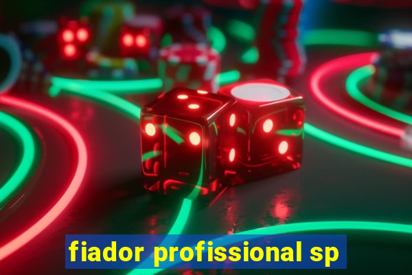 fiador profissional sp