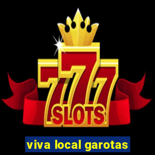 viva local garotas