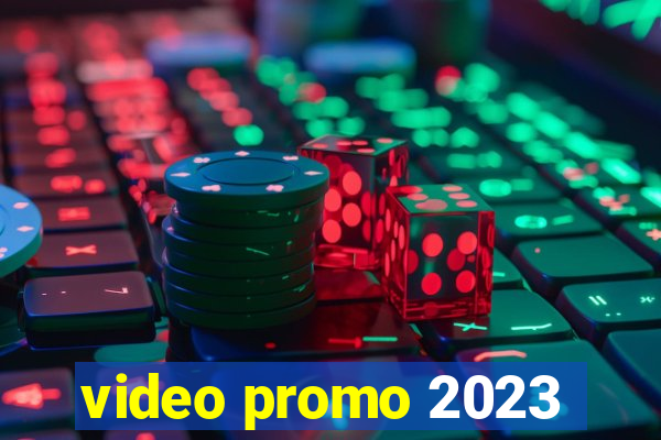 video promo 2023