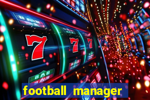 football manager 2021 touch 21.4.0 apk