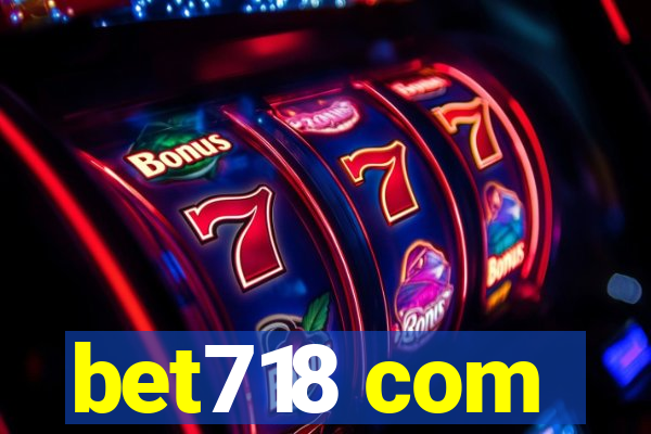 bet718 com