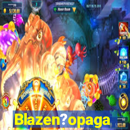 Blazen?opaga