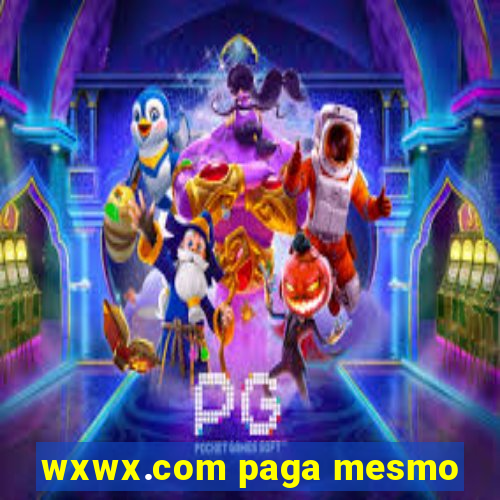 wxwx.com paga mesmo