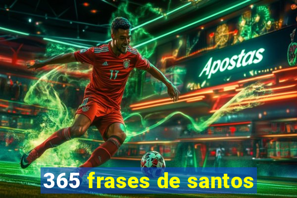 365 frases de santos