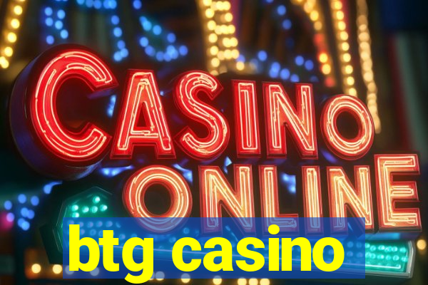 btg casino