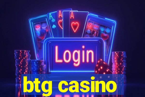 btg casino