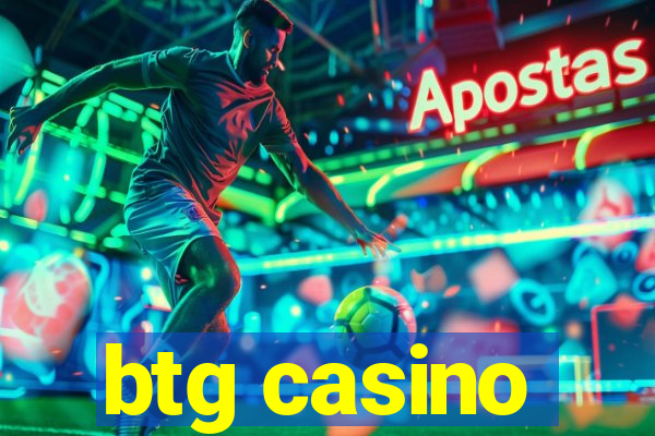 btg casino