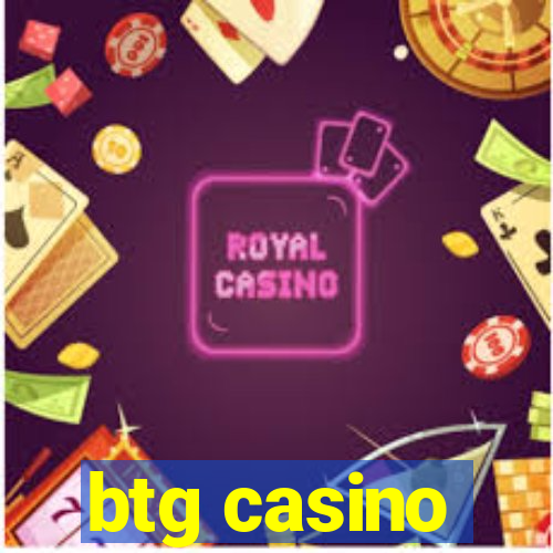 btg casino