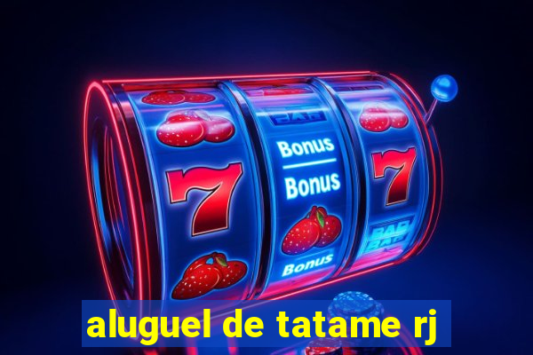 aluguel de tatame rj