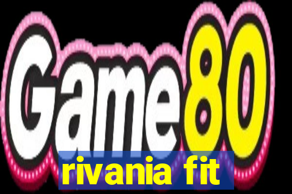 rivania fit