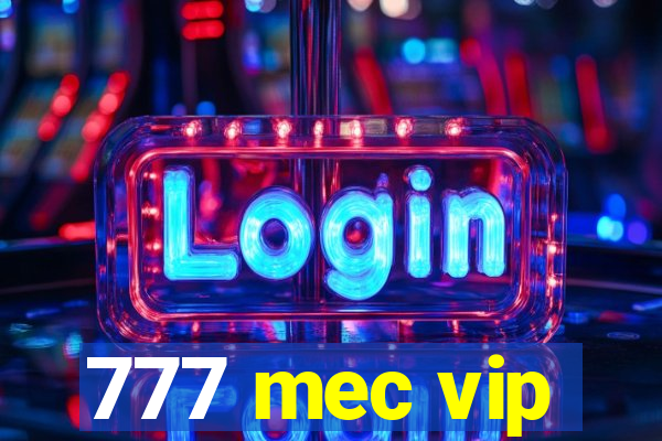 777 mec vip