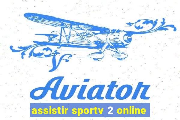 assistir sportv 2 online