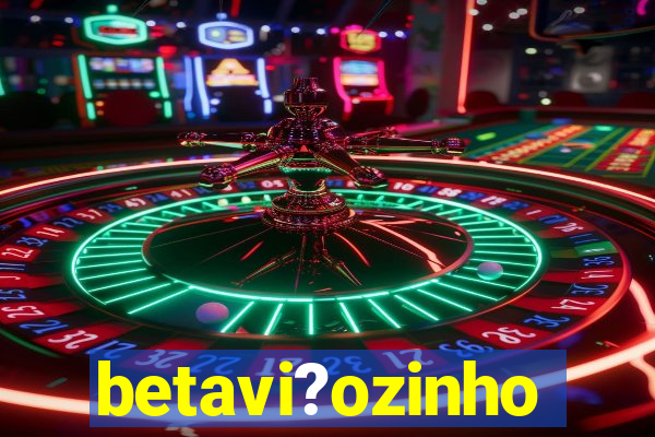 betavi?ozinho