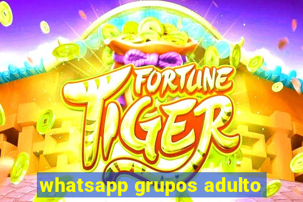 whatsapp grupos adulto