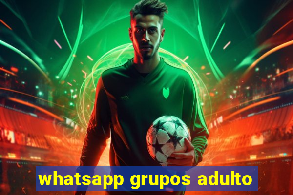 whatsapp grupos adulto