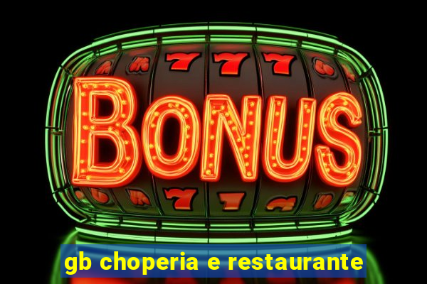 gb choperia e restaurante