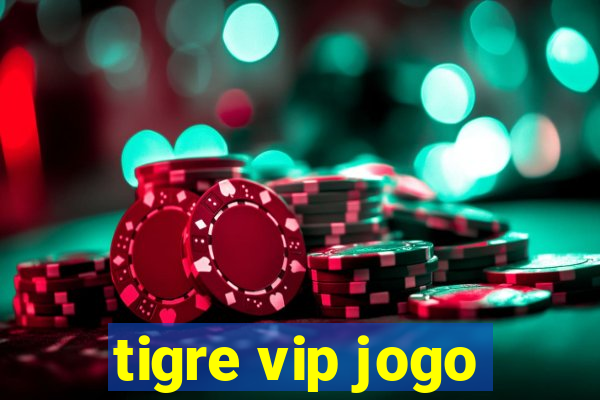 tigre vip jogo