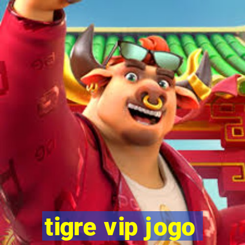 tigre vip jogo