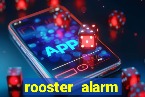 rooster alarm motorola download