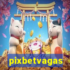 pixbetvagas