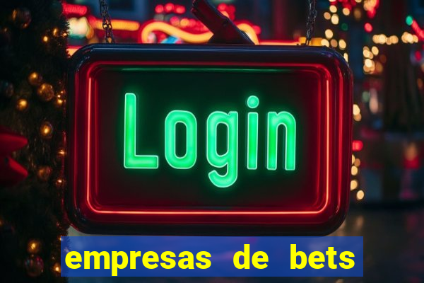 empresas de bets no brasil