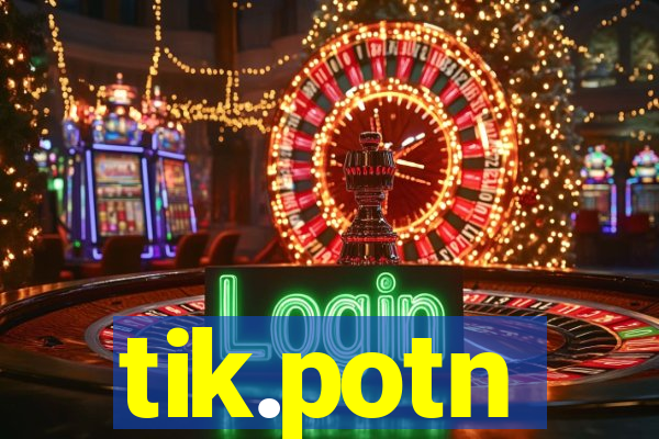 tik.potn