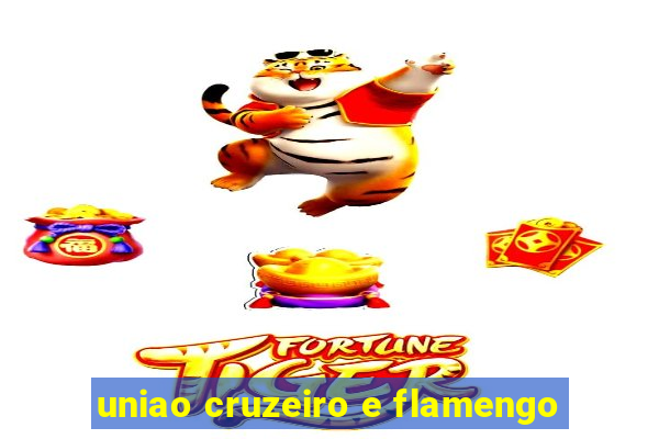 uniao cruzeiro e flamengo