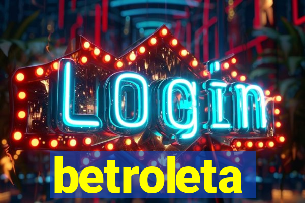 betroleta