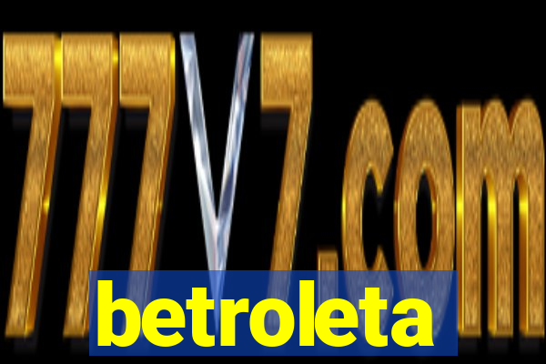 betroleta