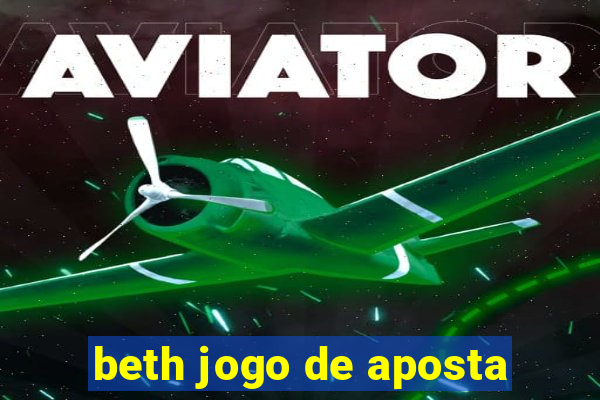 beth jogo de aposta