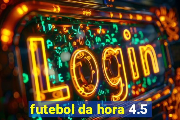 futebol da hora 4.5