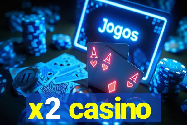 x2 casino