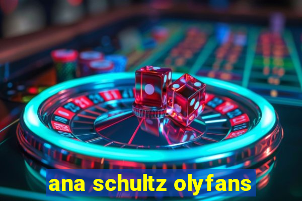 ana schultz olyfans