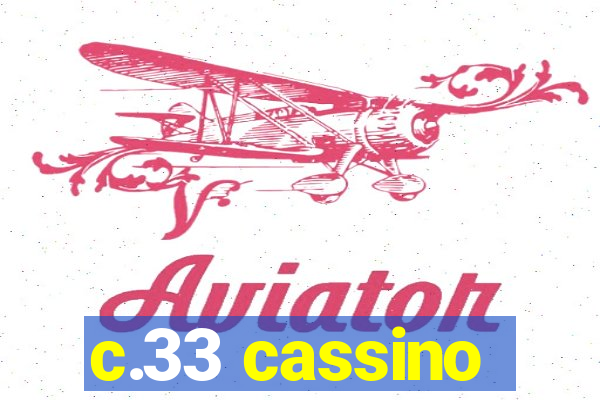 c.33 cassino